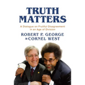 Truth Matters: A Dialogue on Fruitful Disagreement in an Age of Division - Paperback