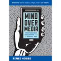 Mind Over Media: Propaganda Education for a Digital Age - Paperback