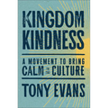 Kingdom Kindness: A Movement to Bring Calm to the Culture - Hardcover