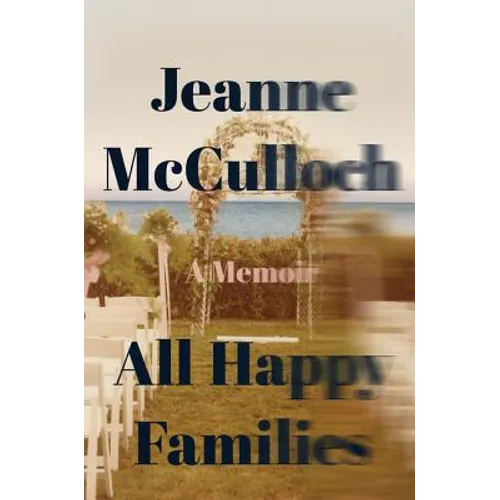 All Happy Families: A Memoir - Paperback
