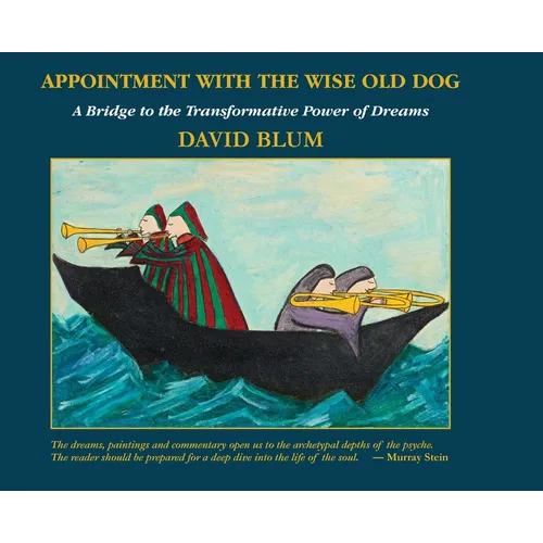 Appointment with the Wise Old Dog: A Bridge to the Transformative Power of Dreams - Hardcover