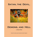 Satan, the Devil, Demons, and Hell - Paperback
