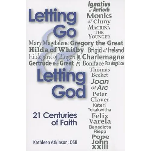 Letting Go & Letting God: 21 Centuries of Faith - Paperback