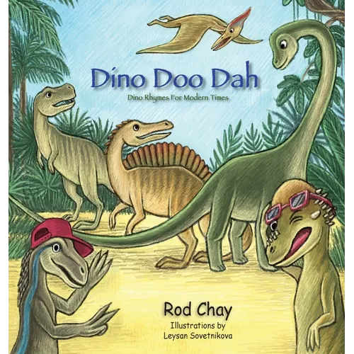 Dino Doo Dah: Dino Rhymes For Modern Times - Hardcover