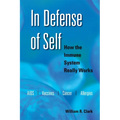 In Defense of Self: How the Immune System Really Works - Paperback