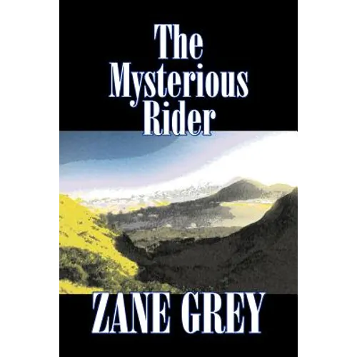 The Mysterious Rider by Zane Grey, Fiction, Westerns, Historical - Paperback