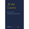 At the Louvre: Poems by 100 Contemporary World Poets - Paperback