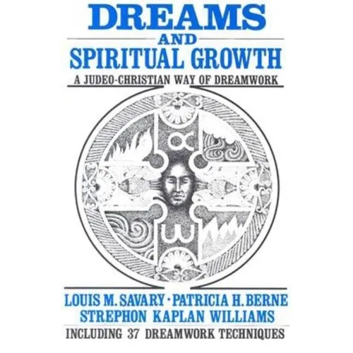 Dreams and Spiritual Growth: A Judeo-Christian Way of Dreamwork - Paperback