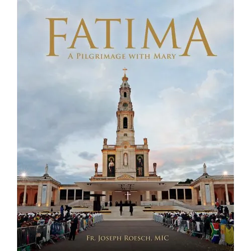 Fatima: A Pilgrimage with Mary - Hardcover