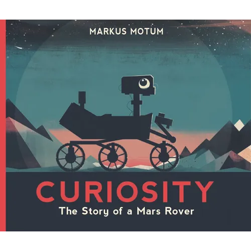 Curiosity: The Story of a Mars Rover - Paperback