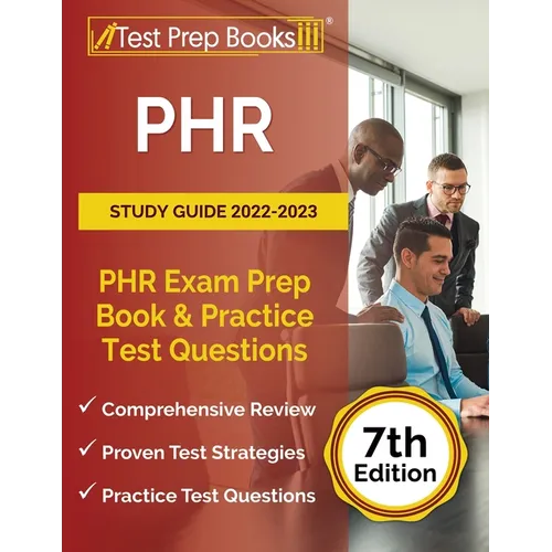 PHR Study Guide 2022-2023: PHR Exam Prep Book and Practice Test Questions [7th Edition] - Paperback
