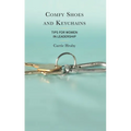 Comfy Shoes and Keychains: Tips for Women in Leadership - Paperback