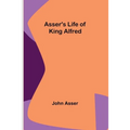 Asser's Life of King Alfred - Paperback