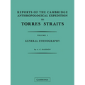 Reports of the Cambridge Anthropological Expedition to Torres Straits: Volume 1, General Ethnography - Paperback