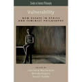 Vulnerability: New Essays in Ethics and Feminist Philosophy - Paperback