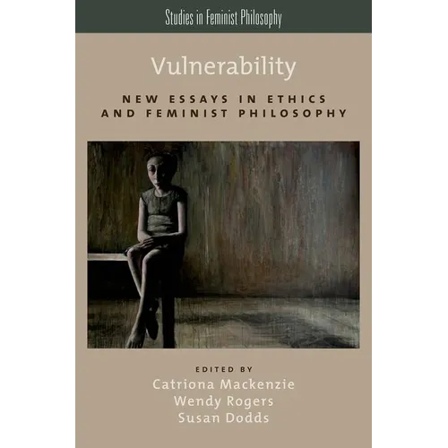 Vulnerability: New Essays in Ethics and Feminist Philosophy - Paperback