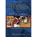 The Manners & Customs of Bible Times - Hardcover