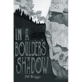 In a Boulder's Shadow - Paperback
