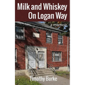 Milk and Whiskey On Logan Way - Paperback