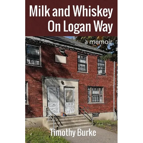 Milk and Whiskey On Logan Way - Paperback