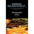 Shadow Government: Surveillance, Secret Wars, and a Global Security State in a Single-Superpower World - Paperback