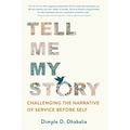 Tell Me My Story: Challenging the Narrative of Service Before Self - Paperback
