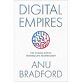 Digital Empires: The Global Battle to Regulate Technology - Hardcover