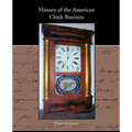 History of the American Clock Business - Paperback