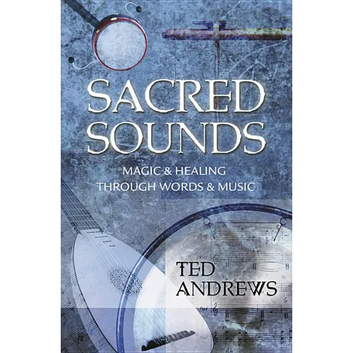 Sacred Sounds: Magic & Healing Through Words & Music - Paperback