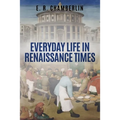 Everyday Life in Renaissance Times - Paperback