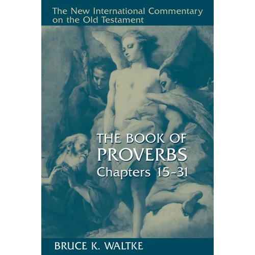 The Book of Proverbs, Chapters 15-31 - Hardcover