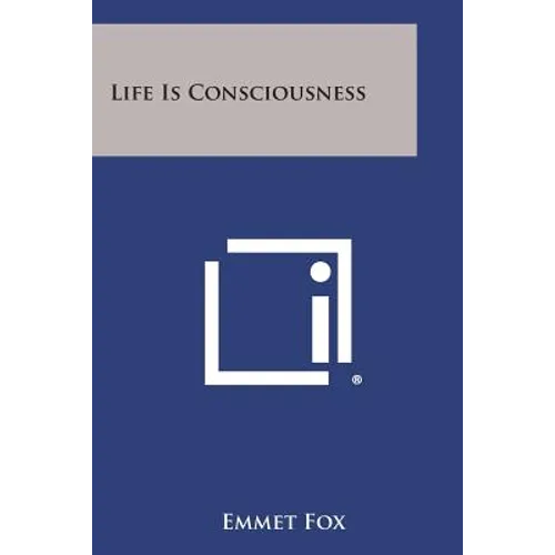Life Is Consciousness - Paperback