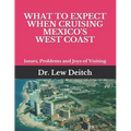 What to Expect When Cruising Mexico's West Coast: Issues, Problems and Joys of Visiting - Paperback