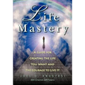 Life Mastery: Creating the Life You Want and the Courage to Live it - Paperback