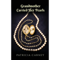 Grandmother Carried Her Pearls - Hardcover