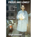 Proud and Lonely: A HIstory of Science Fiction Fandom in Australia 1936 - 1975 (Part One - 1936 - 1961): History of Science Fiction Fandom in Australi - Paperback