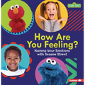 How Are You Feeling?: Naming Your Emotions with Sesame Street (R) - Paperback