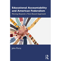 Educational Accountability and American Federalism: Moving Beyond a Test-Based Approach - Paperback