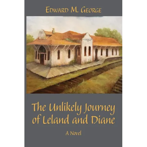 The Unlikely Journey of Leland and Diane - Paperback