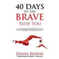 40 Days to the BRAVE New You: Love Yourself Without Limits - Paperback