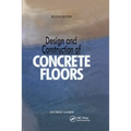 Design and Construction of Concrete Floors, Second Edition - Paperback