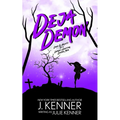 Deja Demon: Days and Nights of a Demon-Hunting Soccer Mom - Paperback
