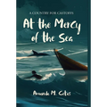 At the Mercy of the Sea - Hardcover