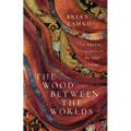The Wood Between the Worlds: A Poetic Theology of the Cross - Hardcover