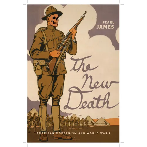 The New Death: American Modernism and World War I - Hardcover