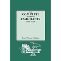 Complete Book of Emigrants, 1751-1776 - Paperback