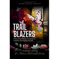 Trailblazers: Embracing Change, Pursuing Purpose, and Finding Success - Paperback