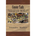 Coyote Tails: Legends of the Nez Perce People - Paperback