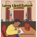 Leroy Liked School: A Biography of a Chief Justice - Hardcover