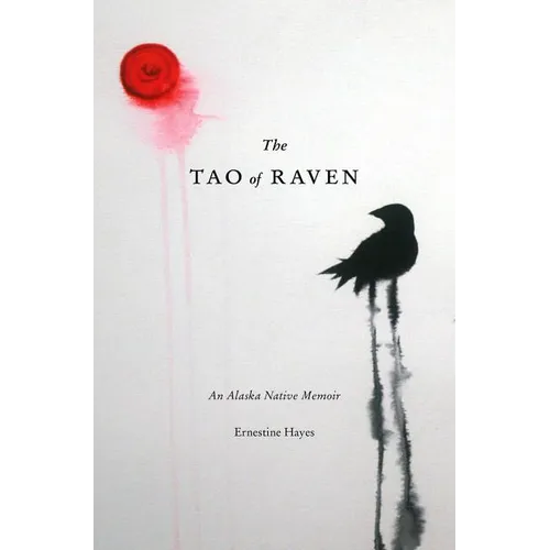 The Tao of Raven: An Alaska Native Memoir - Paperback